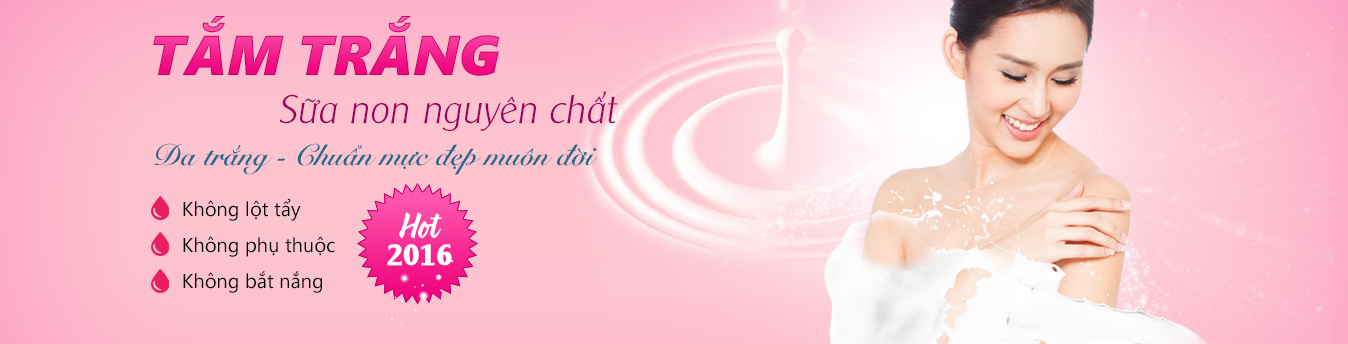 Tắm trắng toàn thân bằng sữa non nguyên chất